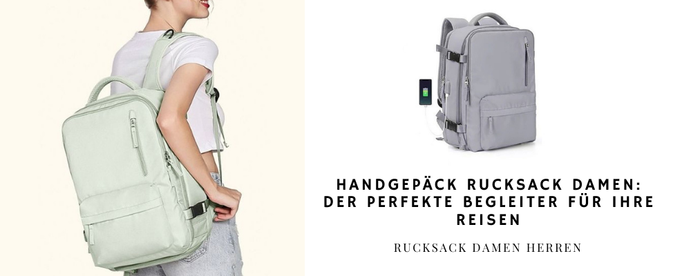 handgepäck-rucksack-damen-der-perfekte-begleiter-für-ihre-reisen